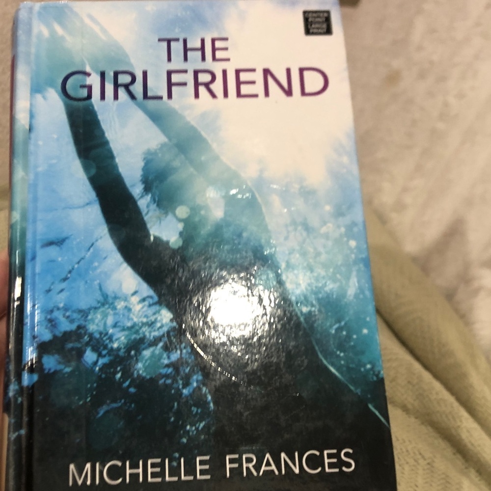The Girlfriend by Michelle Frances Hardcover large print